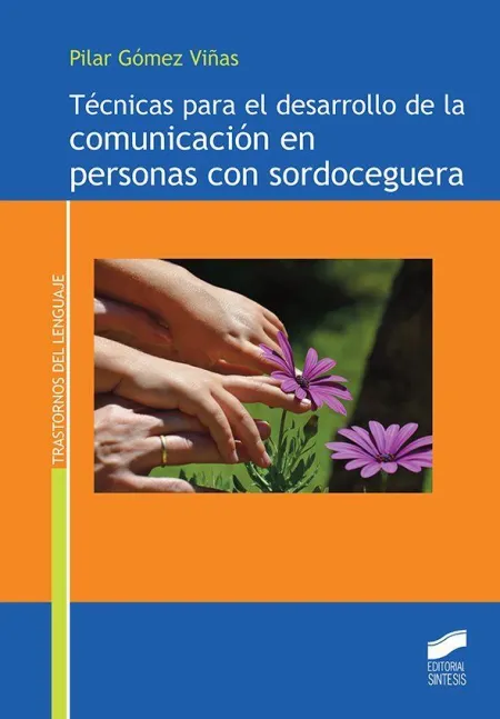Tecnicas para el Desarrollo de la Comunicacion en Personas con Sordoceguera