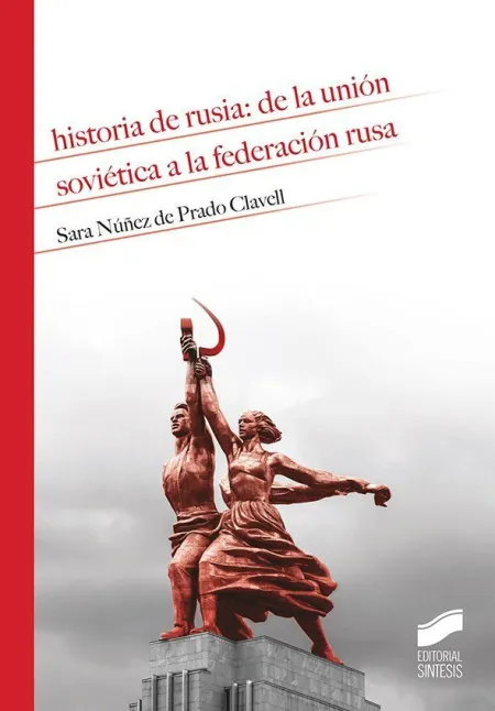 Historia de Rusia de la Union Sovietica a la Federacion Rusa