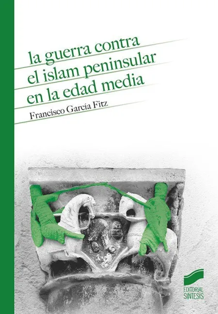 Guerra Contra el Islam Peninsular en la Edad Media
