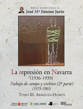 La Represion en Navarra (1936-1939) Tomo Iii. Abar