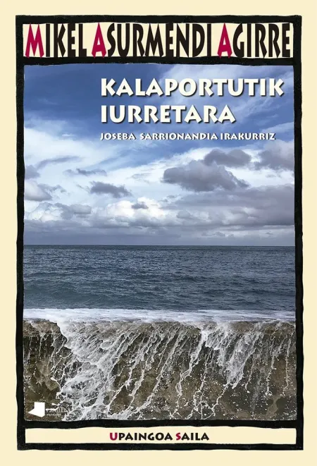 Kalaportutik Iurretara - Joseba Sarrionandia Iraku