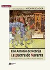 ELIO ANTONIO DE NEBRIJA - LA GUERRA DE NAVARRA. EX