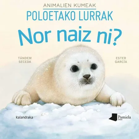 Nor Naiz Ni? Animalien Kumeak - Poloetako Lurrak
