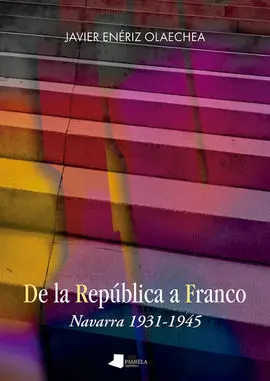 De la Republica a Franco - Navarra 1931-1945