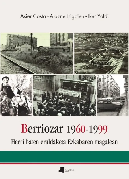 Berriozar 1960-1999 - Herri Baten Eraldaketa Ezkab