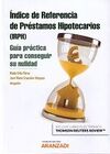 ÍNDICE DE REFERENCIA DE PRÉSTAMOS HIPOTECARIOS  IRPH GUIA PRACTICA PARA CONSEGUIR SU NULIDAD