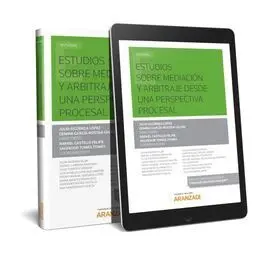 Estudios Sobre Mediación y Arbitraje Desde una Perspectiva Procesal