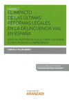 EL IMPACTO DE LAS ULTIMAS REFORMAS LEGALES EN LA DELINCUENCIA VIAL EN ESPAÑA