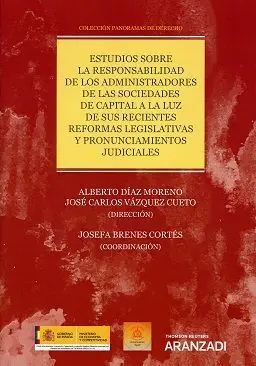 Estudios Sobre la Responsabilidad de los Administradores de las Sociedades de Capital a la Luz de Sus Recientes Reformas Legislativas y Pronunciamientos Judiciales