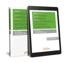 Inversiones Españolas en el Extranjero: Mecanismos de Protección (Papel + E-Boo