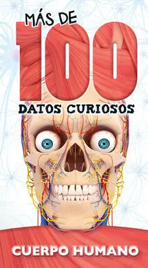 Más de 100 Datos Curiosos Cuerpo Humano
