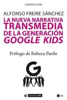 Nueva Narrativa Transmedia de la Generacion Google Kids
