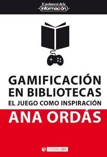 Gamificacion en Bibliotecas el Juego Como Inspiracion
