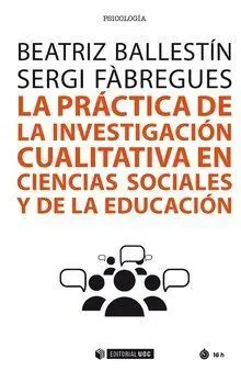 La Práctica de la Investigación Cualitativa en Ciencias Sociales y de la Educacion