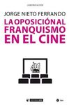 LA OPOSICION AL FRANQUISMO EN EL CINE