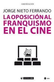 La Oposicion Al Franquismo en el Cine