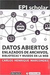 DATOS ABIERTOS ENLAZADOS DE ARCHIVOS, BIBLIOTECAS Y MUSEOS EN LA WEB