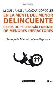 En la Mente del Menor Delicuente /Casos de Psicolo