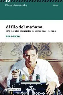 Al Filo del Mañana: 50 Peliculas Esenciales de Viajes...