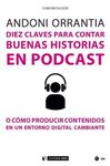 DIEZ CLAVES PARA CONTAR BUENAS HISTORIAS EN PODCAST