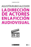 LA DIRECCIÓN DE ACTORES EN LA FICCIÓN AUDIOVISUAL