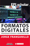 FORMATOS DIGITALES / PROPIEDADES TÉCNICAS Y CONTEX