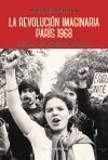 LA REVOLUCIÓN IMAGINARIA. PARÍS 1968