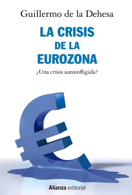 La Crisis de la Eurozona. ¿Una Crisis Autoinfligida?