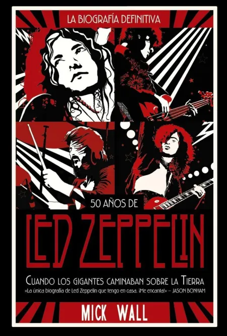 Led Zeppelin: Cuando los Gigantes Caminaban Sobre la Tierra
