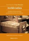 ARCHIVISTICA. GESTION DE DOCUMENTOS Y ADMINISTRACION DE ARCHIVOS