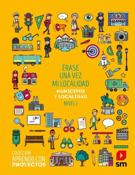 Érase una Vez mi Localidad. (Nivel 1). 1 Primaria. Aprendo con Proyectos.