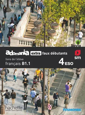 Français. Adomania, Extra Faux Débutants. 4 eso. Savia