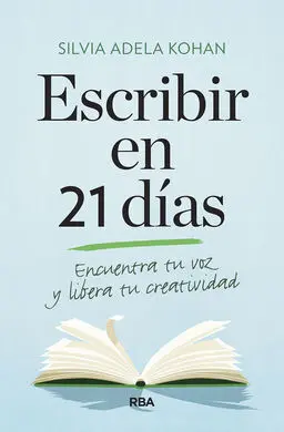 Escribir en 21 Días. Encuentra tu Voz y Libera tu Creatividad