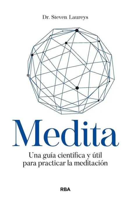Medita. Guia Cientifica y Util para Practicar la Meditación