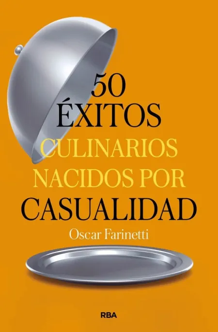 50 Exitos Culinarios Nacidos por Casualidad