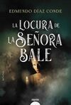 LA LOCURA DE LA SEÑORA BALE