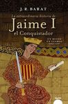 EXTRAORDINARIA HISTORIA DE JAIME I EL CONQUISTADOR