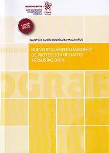 Nuevo Reglamento Europeo de Proteccion de Datos Versus Big Data