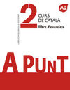 A PUNT. CURS DE CATALÀ. LLIBRE D'EXERCICIS, 2