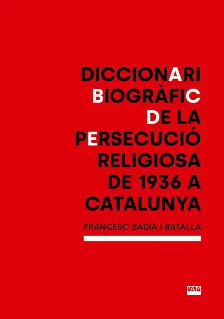 Diccionari Biogràfic de la Persecució Religiosa de 1936 a Catalunya