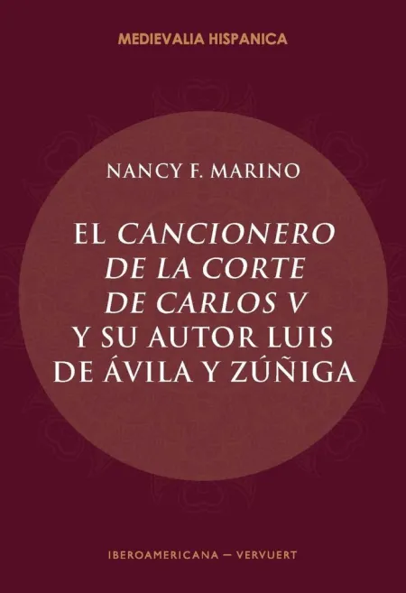 El Cancionero de la Corte de Carlos V y Su Autor, Luis de Ávila y Zúñiga
