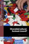 DIVERSIDAD CULTURAL -FICCIONAL - ¿MORAL?