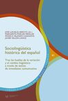 SOCIOLINGUISTICA HISTORICA DEL ESPAÑOL: TRAS LA HUELLAS DE LA VARIACION Y EL CAMBIO LINGUISTICO A TRAVES DE TEXTOS DE INMEDIATEZ COMUNICATIVA