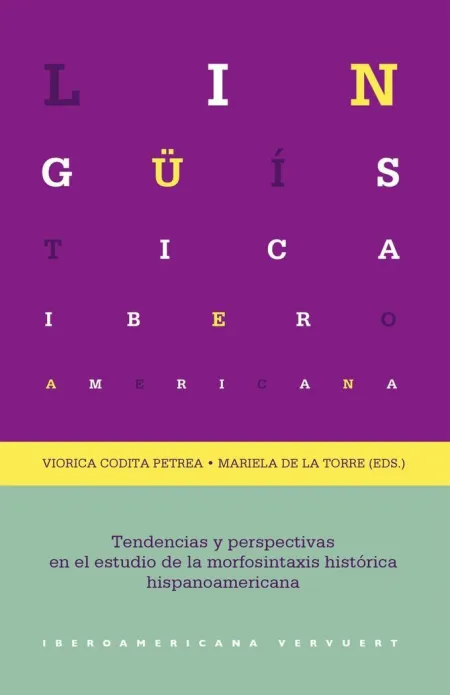 Tendencias y Perspectivas en el Estudio de la Morfosintaxis Histórica Hispanoamericana
