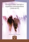 ENSAYOS SOBRE NARRATIVA ESPAÑOLA CONTEMPORÁNEA (1989-2018)
