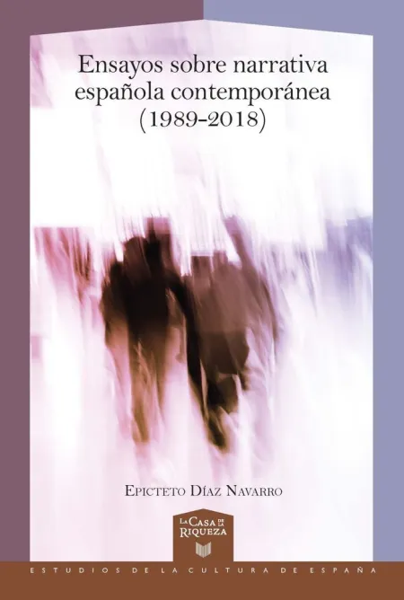 Ensayos Sobre Narrativa Española Contemporánea (1989-2018)