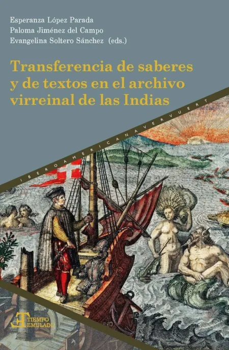 Transferencia de Saberes y de Textos en el Archivo Virreinal de las Indias