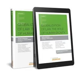 Globalization Of Law. The Role Of Human Dignity (Papel + E-Book)