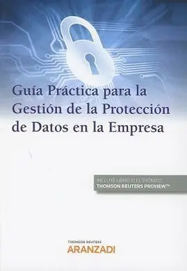 Guia Practica para la Gestion de la Proteccion Datos en la Empresa