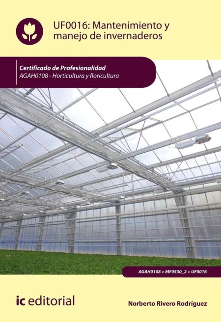 Mantenimiento y Manejo de Invernaderos. Agah0108 - Horticultura y Floricultura